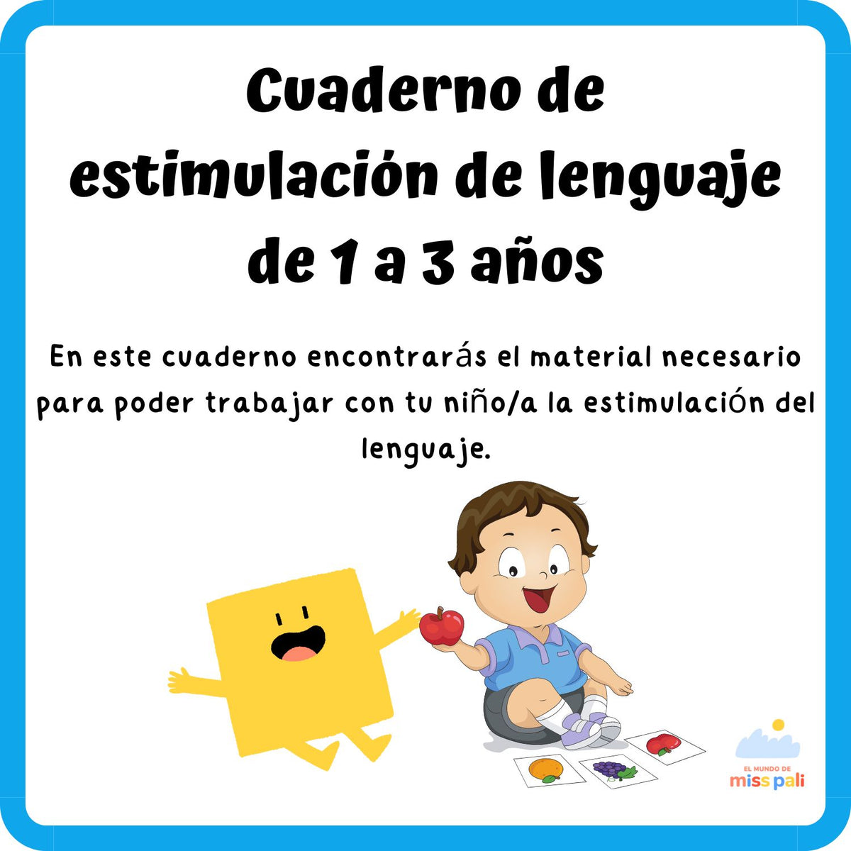 Cuaderno de estimulación de lenguaje de 1 a 3 años – El Mundo de Miss Pali